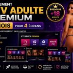 Abonnement IPTV Adulte Premium de 12 mois pour 4 écrans
