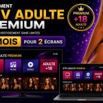 Abonnement IPTV Adulte Premium de 12 mois pour 2 écrans